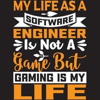 my life as a software engineer is not a game but gaming is my life vector