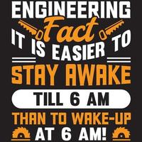 hecho de ingeniería es más fácil permanecer despierto hasta las 6 a.m. que despertarse a las 6 a.m. vector