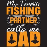 my favorite fishing partner calls me dad vector