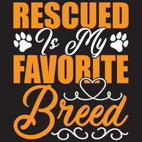 rescued is my favorite breed vector