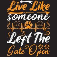 live like someone left the gate open vector