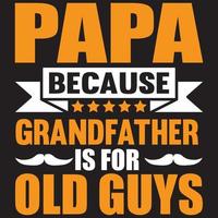 papa because grandfather is for old guys vector