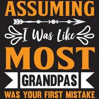 assuming i was like most grandpas was your first mistake vector