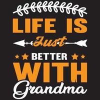 life is just better with grandma vector