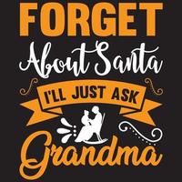 forget about Santa i'll just ask grandma vector