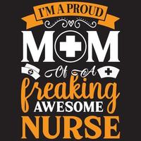 i'm proud mom of a freaking awesome nurse vector