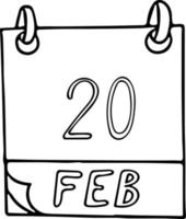 calendar hand drawn in doodle style. February 20. World Day of Social Justice, date. icon, sticker element for design. planning, business holiday vector