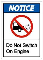 Notice Do Not Switch On Engine Sign On White Background vector