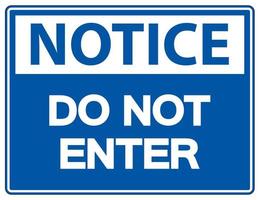 Notice Do Not Enter Symbol On White Background vector