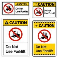 Caution Do Not Use Forklift Sign On White Background vector