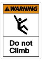 Warning Do Not Climb Symbol Sign on White Background vector