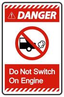 Danger Do Not Switch On Engine Sign On White Background vector