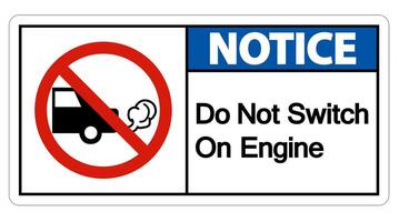 Notice Do Not Switch On Engine Sign On White Background vector