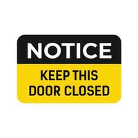 Notice Keep This Door Closed vector