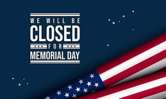 Memorial Day Background. We will be closed for Memorial Day. vector