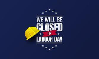 Labour Day Background Design. We will be closed on Labour Day. vector