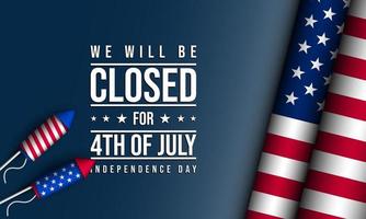 United States Independence Day Background Design. We will be Closed for Fourth of July Independence Day. vector