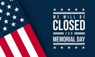 Memorial Day Background. We will be closed for Memorial Day. vector