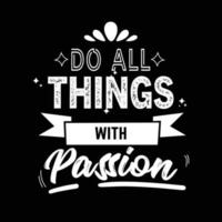 do all thing with passion quote vector