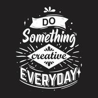 do something creative everyday quote vector