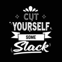 cut yourself some slack motivational quote vector