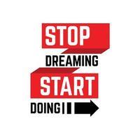 stop dreaming start doing motivation quote vector