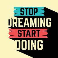 stop dreaming start doing motivation quote vector