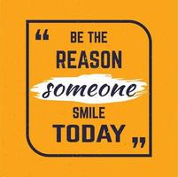 be the reason someone smile today quote vector