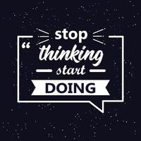 stop thinking start doing quote vector