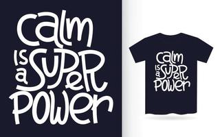 la calma es un arte de letras de mano de superpoder para camiseta vector