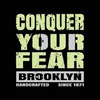 Conquer your fear modern typography for t shirt print vector