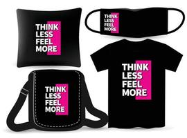 Think less feel more lettering design for t shirt and merchandising vector