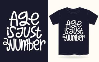 Age is just a number hand lettering art slogan for t shirt. vector