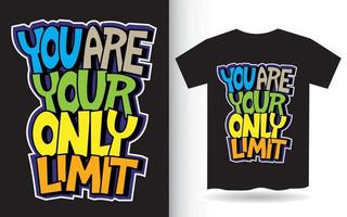 You are your only limit hand lettering for t shirt vector