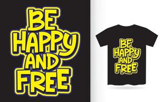 ser feliz y letras de mano libre para camiseta vector