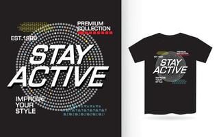 Stay active modern typography slogan design for t shirt print vector