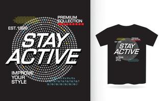 Stay active modern typography slogan design for t shirt print vector