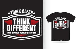 Think clear think different typography t shirt vector