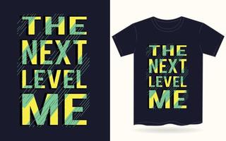 The next level me typography for t shirt vector