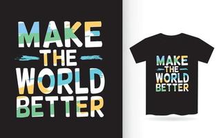 Make the world better lettering for t shirt vector