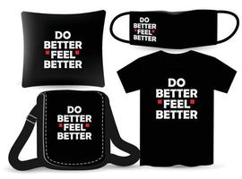 Do better feel better lettering design for t shirt and merchandising vector