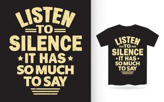 escucha el silencio tiene mucho que decir tipografía camiseta vector