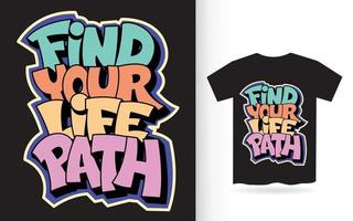 Find your life path hand lettering for t shirt vector