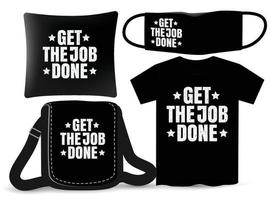 Get the job done typography design for t shirt vector