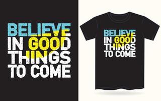 T shirt for print design with motivational typogarphy vector