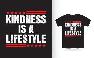 Kindness is a lifestyle typography t shirt vector