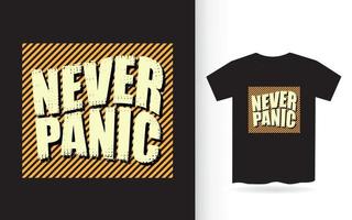 Never panic typography design for t shirt print vector