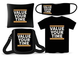 Value your time lettering design for t shirt and merchandising vector