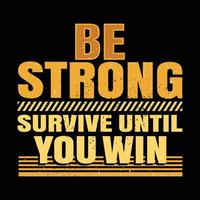 Be strong motivational typography slogan vector