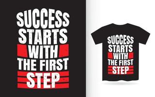 Success starts with the first step typography for t shirt print vector